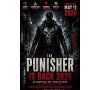THE PUNISHER IS BACK 2026: An Unofficial Pre-Release Guide to a Vigilante Revival