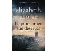 The Punishment She Deserves (an Inspector Lynley Novel 17)
