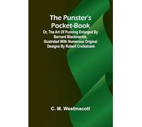 The Punster’s Pocket-book; or, the Art of Punning Enlarged by Bernard Blackmantle, illustrated with numerous original designs by Robert Cruikshank