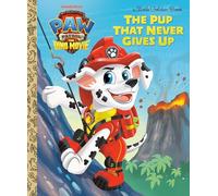 The Pup That Never Gives Up (Paw Patrol: The Dino Movie) (Little Golden Book)