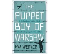 The Puppet Boy of Warsaw: A compelling, epic journey of survival and hope