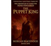 The Puppet King: 1 (The Chronicles of Tarod the Nine-Fingered)