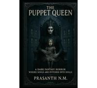 The Puppet Queen: A Dark Fantasy Horror Where Souls Are Stitched into Dolls