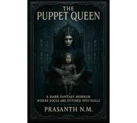 The Puppet Queen: A Dark Fantasy Horror Where Souls Are Stitched into Dolls