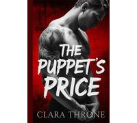 THE PUPPET’S PRICE: A Dark M/M Mafia romance , Slow Burn Enemies To Lovers, organized crime ,Abduction ,techno thriller. (Captive's Contract)