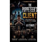 The Puppeteer's Client: A Legal Thriller of Power, Lies, and the Price of Winning: 1 (Burden of Proof)