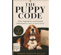 The Puppy Code: A Basset Hound’s Guide to Life, Love, and the Chaos in Between: 1 (The Puppy Code Series)