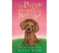 The Puppy Who Was Left Behind (Holly Webb: Animal Stories)