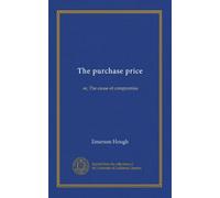 The purchase price: or, The cause of compromise