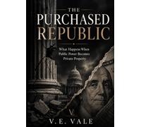 The Purchased Republic: What Happens When Public Power Becomes Private Property