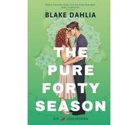 The Pure Forty Season: Ein spicy Friends to Lovers One Bed Trope Liebesroman mit Humor für Frauen ab 30