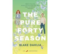The Pure Forty Season: Ein spicy Friends to Lovers One Bed Trope Liebesroman mit Humor für Frauen ab 30