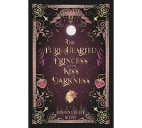 The Pure-Hearted Princess and the Kiss of Darkness (The Rossi Legacies)
