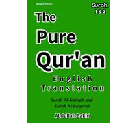The Pure Qur'an - English Translation: New Edition - Surah 1&2 - Easy and Clear English Translation with Simple Commentry.