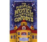 The Purgatory Hotel for Wayward Ghosts: The cosy fantasy set in a charming and out of time hotel