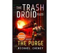 The Purge (deutsche Ausgabe): Band 3 The Trash Droid Files - a sci fi adventure thriller for adults who love robot fiction (deutsche Ausgabe) (The Trash Droid Files (deutsche Ausgabe))
