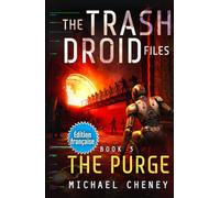 The Purge (Édition française): Tome 3 The Trash Droid Files - a sci fi adventure thriller for adults who love robot fiction (Édition française) (The Trash Droid Files (Édition française))