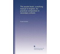 The purple book; a working manual in English, for practical compostion in secondary schools