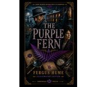 The Purple Fern: An Illustrated Victorian Mystery | Complete Unabridged Edition with Original Illustrations
