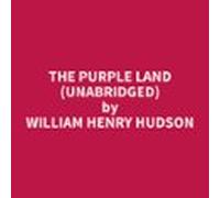 The Purple Land (unabridged) (audiolibro)