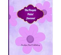 The Purple Petal Journal: Cute Purple Flower Notebook for All Ages I 100 Pages