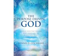 The Purpose-Driven God: Critical Issues That Underlie God’s Passion for the Completion of His Global Mission