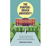 The Purpose-Driven University: Transforming Lives and Creating Impact through Academic Social Responsibility