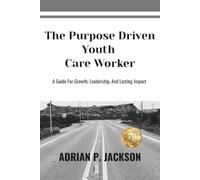 The Purpose Driven Youth Care Worker