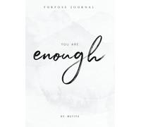 The Purpose Journal: You Are Enough