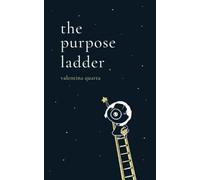 The Purpose Ladder: Poetry for Healing, Motivation, and Meaning