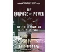 The Purpose of Power: From the co-founder of Black Lives Matter
