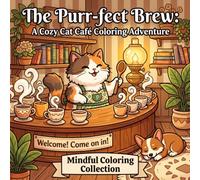 The Purr-fect Brew: Mindful Coloring Collection