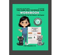 The Purr-fect Science Fair Workbook: 5 Experiments You Can Test, Measure, and Explain (The Purr-fect Science Fair Project)