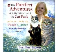 THE PURRFECT ADVENTURES OF KITTY SITTER LORI & THE CAT PACK: PEACH & JASPER and THE GOOD LUCK TOE BOOK 4