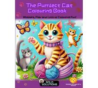 The Purrfect Cat Colouring Book: Whiskers, Play and Lots of Colouring Fun!!