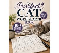 The Purrfect Cat Word Search Book: 100 Large Print Puzzles for Adults, Seniors, and Cat Lovers With Full Solutions (Word Search by Theme)