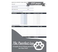 The Purrfect Log, A Complete Record-Keeping Journal for Your Feline Friend: Track Health, Habits, and Happiness of Your Cat