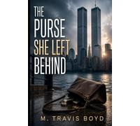 The Purse She Left Behind: A Son's Memory, A Mother's Legacy