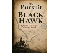 The Pursuit of Black Hawk: Large Print Edition