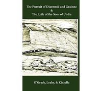 The Pursuit of Diarmuid and Grainne / The Exile of the Sons of Uisliu