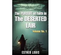 The Pursuit Of Faith In the Desertic Lair