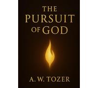 The Pursuit of God (Large Print Edition): Find daily peace and reflection through prayer and faith, cultivating a Christian mindset that nurtures spiritual growth and connection with the divine