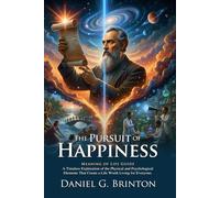 The Pursuit of Happiness: A Classic Guide to Mental Wellness: Ancient Wisdom for Finding Peace in Chaos - Illustrated with Biography and Commentary
