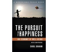 The Pursuit of Happiness: An Economy of Well-Being (Brookings FOCUS Book)