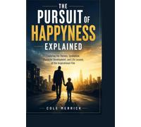 THE PURSUIT OF HAPPYNESS: Exploring the Themes, Symbolism, Character Development, and Life Lessons of the Inspirational Film