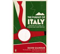 The Pursuit of Italy: A History of a Land, its Regions and their Peoples