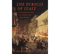 The Pursuit of Italy: A History of a Land, Its Regions, and Their Peoples [Idioma Inglés]