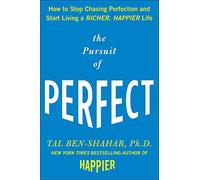 The Pursuit of Perfect: How to Stop Chasing Perfection and Start Living a Richer, Happier Life (NTC SELF-HELP)