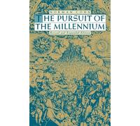 The Pursuit of the Millennium: Revolutionary Millenarians and Mystical Anarchists of the Middle Ages: 321 (Galaxy Books)