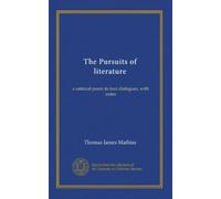 The Pursuits of literature: a satirical poem in four dialogues, with notes